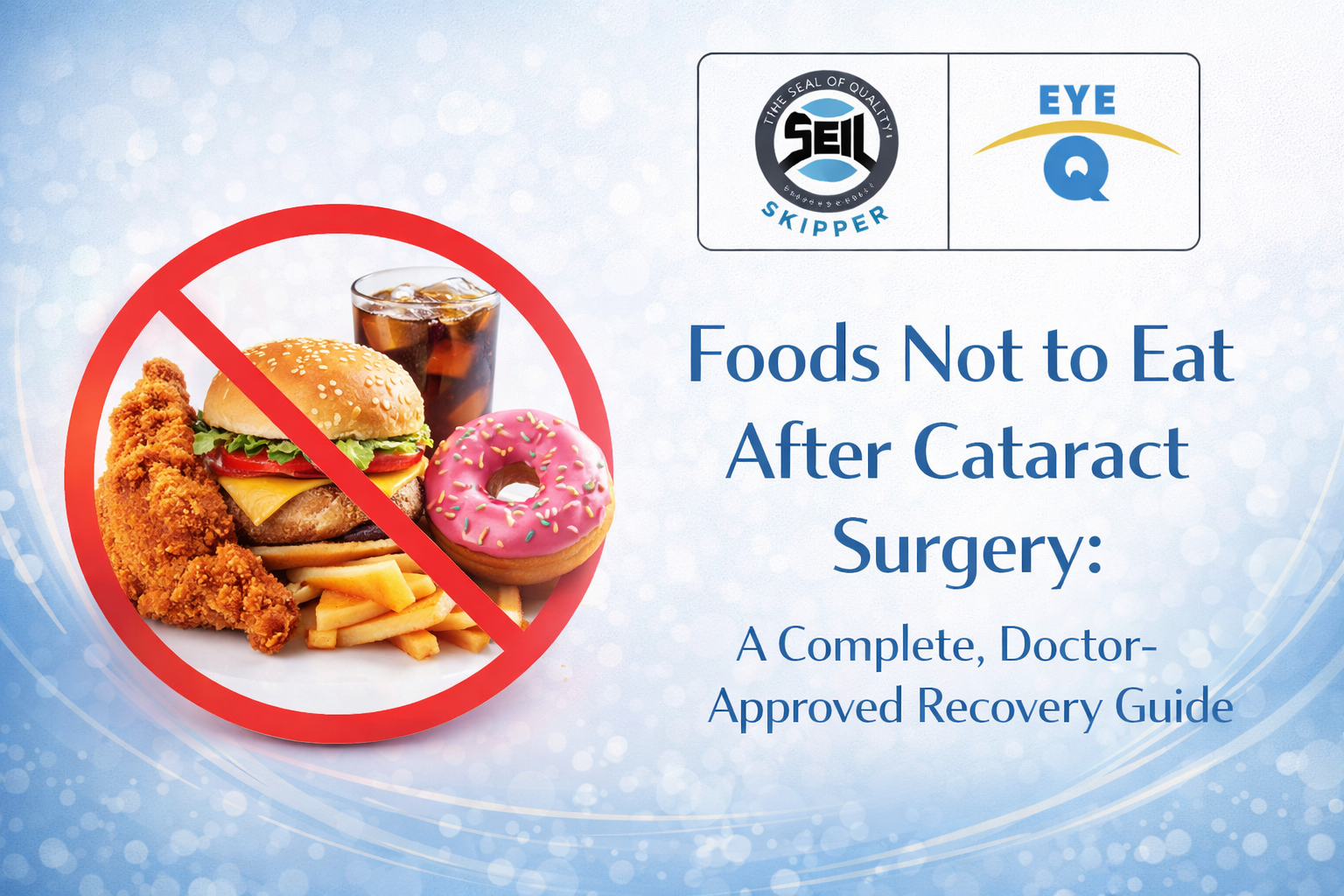 Foods Not to Eat After Cataract Surgery: A Complete, Doctor-Approved Recovery Guide
